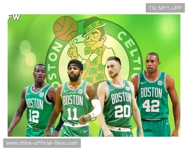 凯尔特人队补强阵容，欲重登顶峰，凯尔特人队员